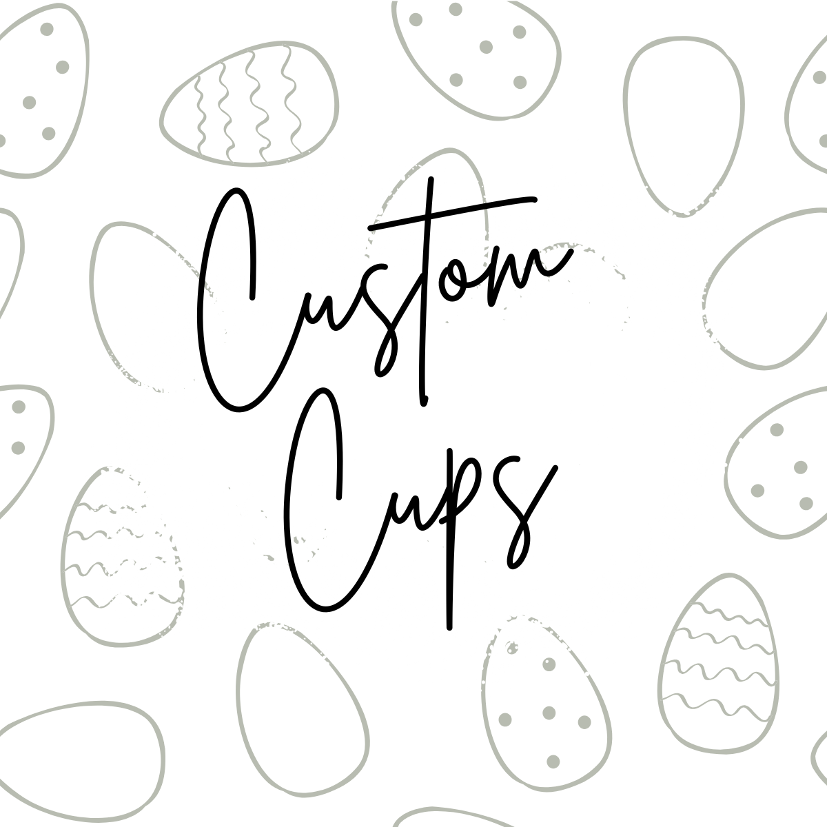 Custom cup
